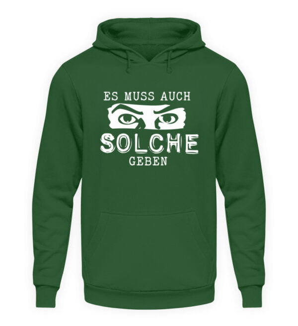 Hoodie "Es muss auch Solche geben" - Unisex Kapuzenpullover Hoodie-833