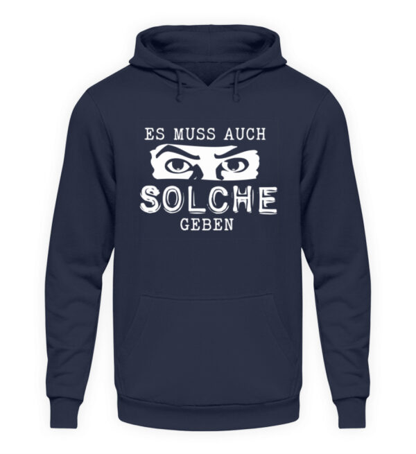Hoodie "Es muss auch Solche geben" - Unisex Kapuzenpullover Hoodie-1698