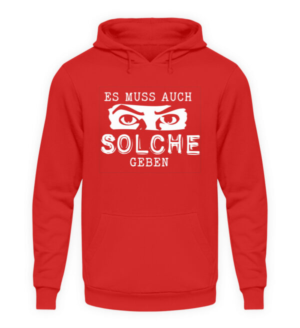 Hoodie "Es muss auch Solche geben" - Unisex Kapuzenpullover Hoodie-1565